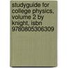 Studyguide For College Physics, Volume 2 By Knight, Isbn 9780805306309 door Cram101 Textbook Reviews