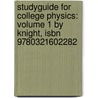 Studyguide For College Physics: Volume 1 By Knight, Isbn 9780321602282 door Cram101 Textbook Reviews