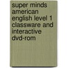 Super Minds American English Level 1 Classware And Interactive Dvd-rom by Herbert Puchta