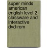 Super Minds American English Level 2 Classware And Interactive Dvd-rom door Herbert Puchta