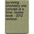 Surviving Chemistry One Concept at a Time: Review Book - 2012 Revision