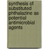 Synthesis of Substituted Phthalazine as Potential Antimicrobial Agents