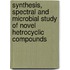Synthesis, Spectral and Microbial Study of Novel Hetrocyclic Compounds