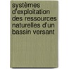 Systèmes d'exploitation des ressources naturelles d'un bassin versant by Jean Bosco Kpatindé Vodounou