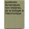 Systèmes dynamiques non linéaires, de la biologie à l'électronique by Sabir Jacquir