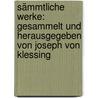 Sämmtliche Werke: Gesammelt und herausgegeben von Joseph von Klessing door Von Bucher Anton