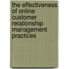 The Effectiveness Of Online Customer Relationship Management Practices door Jayaraman Munusamy