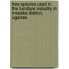 Tree Species Used In The Furniture Industry In Masaka District, Uganda door Owen Sseremba
