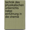 Technik des Physikalischen Unterrichts nebst Einführung in die Chemie door Friedrich C.G. Müller