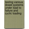 Testing various dowel systems under load to failure and cyclic loading door Amir Saad