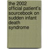 The 2002 Official Patient's Sourcebook On Sudden Infant Death Syndrome door Icon Health Publications