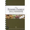 The Eckert Family Fall Cookbook: Apple, Pumpkin, Squash Recipes & More door Jill Eckert-Tantillo