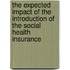 The Expected Impact of the Introduction of the Social Health Insurance