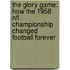 The Glory Game: How The 1958 Nfl Championship Changed Football Forever