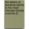 The Letters of Laurence Sterne to His Most Intimate Friends (Volume 2) door Laurence Sterne
