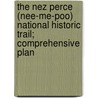 The Nez Perce (Nee-Me-Poo) National Historic Trail; Comprehensive Plan door United States Forest Region