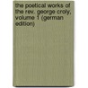 The Poetical Works of the Rev. George Croly, Volume 1 (German Edition) door George Croly