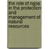 The Role Of Ngos In The Protection And Management Of Natural Resources