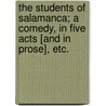 The Students of Salamanca; a comedy, in five acts [and in prose], etc. by Robert Francis Jameson