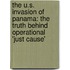 The U.S. Invasion of Panama: The Truth Behind Operational 'Just Cause'