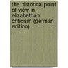 The historical point of view in Elizabethan criticism (German Edition) door Morey Miller George
