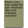 There's more than meets the eye: emotional labor and employee outcomes by Magdalene C.H. Ang