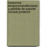 Trastornos temporomandibulares y pérdida de soporte oclusal posterior by Angelica Medina Salazar