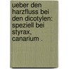 Ueber den Harzfluss bei den Dicotylen: Speziell bei Styrax, Canarium . by Johan Irgens Bergh Svendsen Carl
