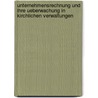 Unternehmensrechnung Und Ihre Ueberwachung in Kirchlichen Verwaltungen door Claudia Leimkuehler