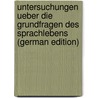 Untersuchungen Ueber Die Grundfragen Des Sprachlebens (German Edition) door Wegener Philipp