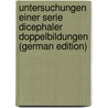 Untersuchungen einer Serie dicephaler Doppelbildungen (German Edition) door Francisca Alida Suzanna Westrienen Anna