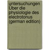 Untersuchungen Über Die Physiologie Des Electrotonus (German Edition) door Friedrich Wilhelm Pflüger Eduard