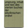 Ursprung, Inhalt Und Text Des Vierten Buches Der Sibyllinischen Orakel door Benno Wilhelm Badt