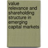 Value Relevance and Shareholding Structure in Emerging Capital Markets door Bo Che