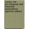 Venice, Her Art-treasures And Historical Associations (German Edition) door Adalbert Müller