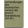 Verhandlungen Des Botanischen Vereins Der Provinz Brandenburg (44-45 ) door Botanischer Verein Der Brandenburg