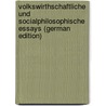 Volkswirthschaftliche Und Socialphilosophische Essays (German Edition) by Neurath Wilhelm