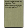 Vorlesungen Über Die Dynamik Der Lebenserscheinungen (German Edition) door Loeb Jacques