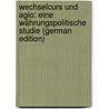 Wechselcurs Und Agio: Eine Währungspolitische Studie (German Edition) door Hertzka Theodor