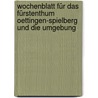Wochenblatt Für Das Fürstenthum Oettingen-spielberg Und Die Umgebung door Onbekend