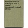 Women's Decision Making On Use Of Modern Contraceptives,South Ethiopia door Mekitie Wondafrash