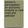Women's Participation: An Economic Analysis in Rural Chad and Pakistan door Katinka Weinberger