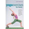 Yoga Exercises For Teens: Developing A Calmer Mind And A Stronger Body door Helen Purperhart