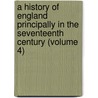 a History of England Principally in the Seventeenth Century (Volume 4) by Leopold Von Ranke