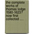 the Complete Works of Thomas Lodge 1580-1623? Now First Collected ....