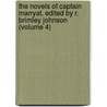 the Novels of Captain Marryat. Edited by R. Brimley Johnson (Volume 4) by Captain Frederick Marryat
