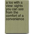 A Loo With A View: Sights You Can See From The Comfort Of A Convenience