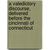 A Valedictory Discourse, Delivered Before the Cincinnati of Connecticut door David Humphreys