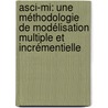 Asci-mi: Une Méthodologie De Modélisation Multiple Et Incrémentielle by David Sarramia