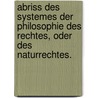Abriss des Systemes der Philosophie des Rechtes, oder des Naturrechtes. door Karl Christian Friedrich Krause